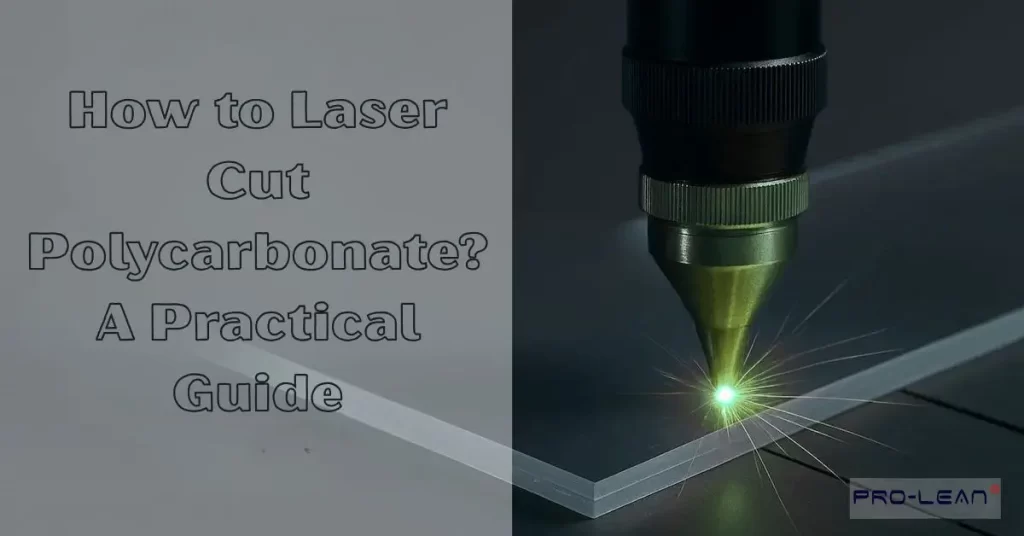 Laser Cutter working on the edge of a polycarbonate sheet with written text “how to cut laser cut polycarbonate? A practical guide” and “Ancastings” in the corner